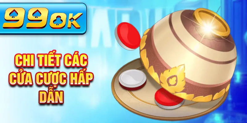 Chi tiết các cửa cược hấp dẫn